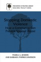 Stopping Domestic Violence: How a Community Can Prevent Spousal Abuse - Pamela J. Jenkins, Barbara Parmer Davidson