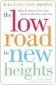 The Low Road to New Heights the Low Road to New Heights the Low Road to New Heights - Wellington Boone