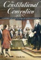 The Constitutional Convention of 1787: A Comprehensive Encyclopedia of America's Founding - John R. Vile, Jack N. Rakove