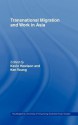 Transnational Migration and Work in Asia - Kevin Hewison, Ken Young