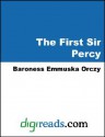 The First Sir Percy - Emmuska Orczy