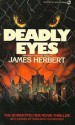 Deadly Eyes - James Herbert