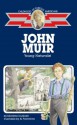 John Muir: Young Naturalist (Childhood of Famous Americans) - Montrew Dunham