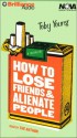 How to Lose Friends & Alienate People (Audio) - Toby Young