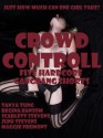 Crowd Control: Five Hardcore Gangbang Shorts - Regina Ransom, Scarlett Stevens, Tanya Tung, Maggie Fremont, June Stevens