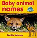 Baby Animal Names - Bobbie Kalman