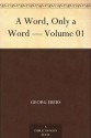 A Word, Only a Word - Volume 01 - Georg Ebers, Mary J. Safford