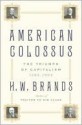 American Colossus: The Triumph of Capitalism, 1865-1900 - H.W. Brands