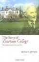 The Story of Emerson College: Its Founding Impulse, Work and Form - Michael Spence