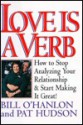 Love Is a Verb - Bill O'Hanlon, Pat Hudson, William Hudson O'Hanlon