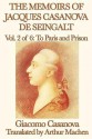 The Memoirs of Jacques Casanova de Seingalt, Vol 2: To Paris and Prison - Giacomo Casanova, Arthur Machen