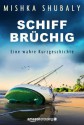 Schiffbrüchig: Eine wahre Kurzgeschichte (Kindle Single) (German Edition) - Mishka Shubaly, Juliane Lochner