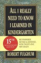 All I Really Need to Know I Learned in Kindergarten - Robert Fulghum