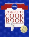 Pillsbury Complete Cookbook: Recipes from America's Most-Trusted Kitchens (Pillsbury) - Pillsbury Editors