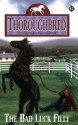 The Bad Luck Filly - Joanna Campbell, Alice Leonhardt