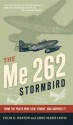 The Me 262 Stormbird: From the Pilots Who Flew, Fought, and Survived It - Colin D. Heaton, Anne-Marie Lewis, Jorg Czypionka, Barrett Tillman