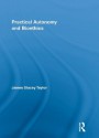 Practical Autonomy and Bioethics (Routledge Annals of Bioethics) - James Stacey Taylor