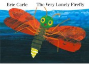 The Very Lonely Firefly board book (Board Book) - Eric Carle