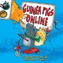 Guinea Pigs Online (Guinea Pigs Online, #1) - Jennifer Gray, Amanda Swift, Oliver Hembrough