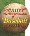 The Wit & Wisdom of Baseball - Saul Wisnia, Dan Schlossberg