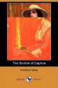 The Brother of Daphne (Dodo Press) - Dornford Yates