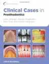 Clinical Cases in Prosthodontics - Leila Jahangiri, Marjan Moghadam, Mijin Choi, Michael Ferguson