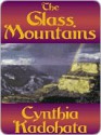 The Glass Mountains - Cynthia Kadohata