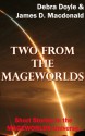 Two From the Mageworlds - Debra Doyle, James D. Macdonald