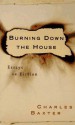 Burning Down the House - Charles Baxter