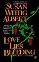 Love Lies Bleeding - Susan Wittig Albert