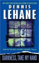 Darkness, Take My Hand (Kenzie & Gennaro #2) - Dennis Lehane