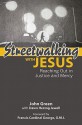 Streetwalking with Jesus: Reaching Out in Justice and Mercy - John Green, Dawn Herzog Jewel, Francis Cardinal George