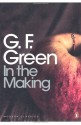 In the Making. G.F. Green - G.F. Green