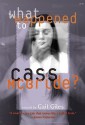 What Happened to Cass McBride? - Gail Giles