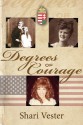 Degrees of Courage - Shari Vester