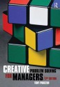 Creative Problem Solving for Managers: Developing Skills for Decision Making and Innovation - Tony Proctor