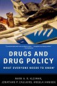 Drugs and Drug Policy: What Everyone Needs to Know - Mark A.R. Kleiman, Jonathan P. Caulkins, Angela Hawken