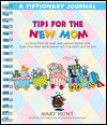 Tips for the New Mom (Tiptionary Journal Series) - Mary Hunt