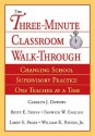 The Three-Minute Classroom Walk-Through: Changing School Supervisory Practice One Teacher at a Time - Carolyn J. Downey, Fenwick W. English, Betty E. Steffy