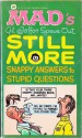 Mad's Al Jaffee Spews Out Still More Snappy Answers To Stupid Questions - Al Jaffee