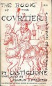 The Book of the Courtier - Baldassare Castiglione, Charles S. Singleton, Edgar De N. Mayhew