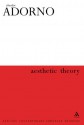 Aesthetic Theory - Theodor W. Adorno, Robert Hullot-Kentor