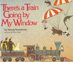 There's a Train Going by My Window - Wendy Kesselman, Tony Chen