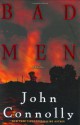 Bad Men: A Thriller - John Connolly