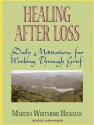 Healing After Loss: Daily Meditations For Working Through Grief - Martha Whitmore Hickman, Lorna Raver