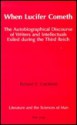 When Lucifer Cometh: The Autobiographical Discourse Of Writers And Intellectuals Exiled During The Third Reich - Richard Critchfield