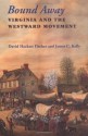 Bound Away: Virginia and the Westward Movement - David Hackett Fischer