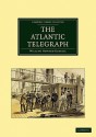 The Atlantic Telegraph - William Howard Russell