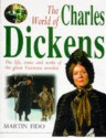 The World Of Charles Dickens. The Life, Times and Work of the Great Victorian Novelist - Martin Fido, Andrews McMeel Publishing Staff