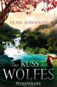 Der Kuss Des Wolfes Roman - Jean Johnson, Nina Bader